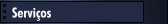 Servi&ccedil;os 